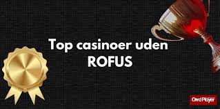 Online Casino Uden ROFUS Find Din Favorit Spilleoplevelse